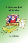 Image for A Suitcase Full of Stories : An Anthology