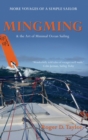 Image for Mingming &amp; the art of minimal ocean sailing: more voyages of a simple sailor