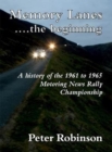 Image for Memory Lanes ...the Beginning : A History of the 1961 to 1965 Motoring News Rally Championship