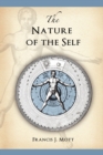 Image for The Nature of the Self : The Human Mind Rediscovered as a Specific Instance of a Universal Configuration Governing All Integration