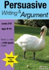 Image for Learning persuasive writing and argument  : teach your child to write good English