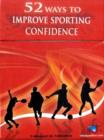 Image for 52 Ways to Improve Your Confidence in Sport