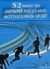 Image for 52 Ways to Improve Your Focus and Motivation in Sport