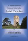Image for A Photographic and Historical Guide to the Parish Churches of West Suffolk