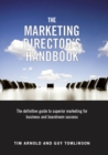 Image for The marketing director&#39;s handbook  : the definitive guide to superior marketing for business and boardroom success