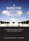 Image for The marketing director&#39;s handbook: the definitive guide to superior marketing for business and boardroom success