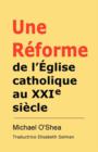 Image for Raeforme De L&#39;aeglise Catholique Au Xxie Siecle? : Un Cri Du Coeur Et De L&#39;esprit!