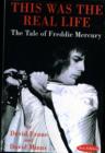 Image for This Was the Real Life : The Tale of Freddie Mercury