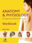 Image for Anatomy & physiology  : for therapists and healthcare professionals: Workbook