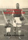 Image for Football Ambassador : The Autobiography of an Arsenal Legend
