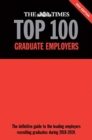 Image for The Times top 100 graduate employers  : the definitive guide to the leading employers recruiting graduates during 2018-2019