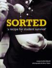 Image for Sorted  : &#39;a recipe for student survival&#39;