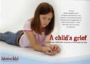 Image for A Child&#39;s Grief : Supporting a Child When Someone in Their Family Has Died