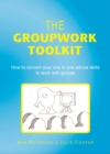 Image for Groupwork Toolkit: How to convert your one to one advice skills to work with groups