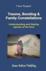 Image for Trauma, Bonding &amp; Family Constellations