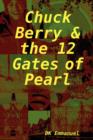 Image for Chuck Berry &amp; the 12 Gates of Pearl