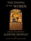 Image for The Ending of the Words - Magical Philosophy of Aleister Crowley