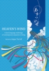 Image for Heaven&#39;s Wind  (Amatsukaze) : A dual language anthology of contemporary Japanese writing