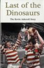 Image for Last of the dinosaurs  : the Kevin Ashcroft story