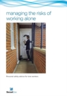 Image for managing the risks of working alone : Personal safety advice for lone workers