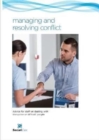 Image for managing and resolving conflict : Advice for staff on dealing with difficult and disruptive people