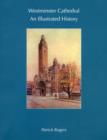 Image for Westminster Cathedral - an Illustrated History