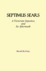 Image for Septimus Sears: A Victorian Injustice and Its Aftermath
