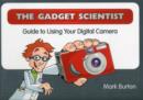 Image for The Gadget Scientist Guide to Using Your Digital Camera