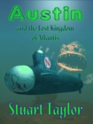 Image for Austin and the Lost Kingdom of Atlantis