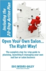 Image for Open Your Own Salon... the Right Way! : A Step by Step Guide to Planning, Launching and Managing Your Own Nail Bar or Salon Business