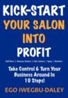 Image for Kick-Start Your Salon Into Profit : Take Control and Turn Your Business Around in 10 Steps!