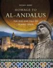 Image for Homage to Al-Andalus : The Rise and Fall of Islamic Spain