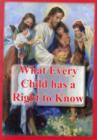 Image for What Every Child Has a Right to Know