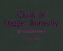 Image for Cloak &amp; Dagger Butterfly