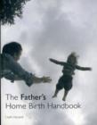 Image for The Father&#39;s Home Birth Handbook