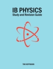 Image for IB Physics - Study and Revision Guide