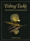 Image for Fishing Tackle : The Ultimate Collector&#39;s Guide