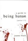 Image for A Guide to Being Human : Series 1-3