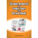 Image for Strange requests and comic tales from record shops