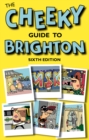 Image for The Cheeky Guide to Brighton