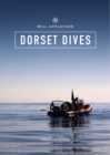 Image for Dorset Dives : A Guide to Scuba Diving Along the Jurassic Coast