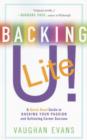 Image for Backing U! Lite : A Quick-Read Guide to Backing Your Passion &amp; Achieving Career Success