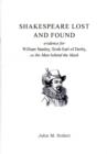 Image for Spakespeare Lost and Found : Evidence for William Stanley, Sixth Earl of Derby, as the Man Behind the Mask