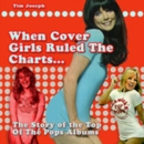 Image for When Cover Girls Ruled The Charts : The Story of the Top of the Pops Albums