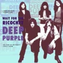 Image for Deep Purple  : wait for the ricochet