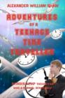 Image for The Adventures of a Teenage Time Traveller