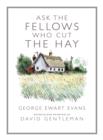 Image for Ask the Fellows Who Cut the Hay
