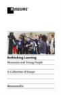 Image for Rethinking learning  : museums and young people