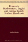 Image for Keywords Mathematics, English and Science Polish : Student Handbook