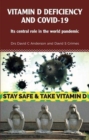 Image for Vitamin D Deficiency and Covid-19 : Its Central Role in a World Pandemic